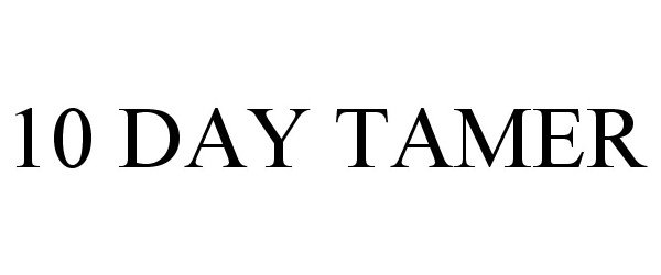 Trademark Logo 10 DAY TAMER