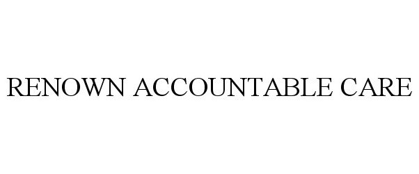  RENOWN ACCOUNTABLE CARE