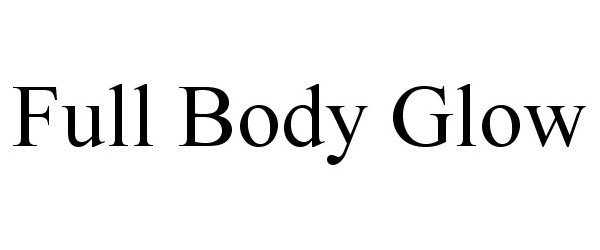 Trademark Logo FULL BODY GLOW