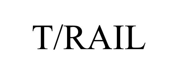 Trademark Logo T/RAIL