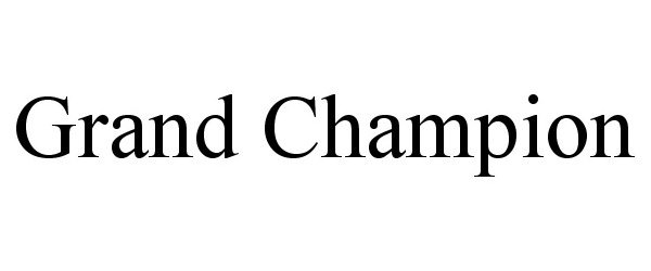 Trademark Logo GRAND CHAMPION