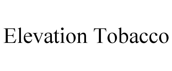 Trademark Logo ELEVATION TOBACCO