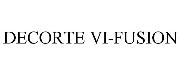 Trademark Logo DECORTE VI-FUSION