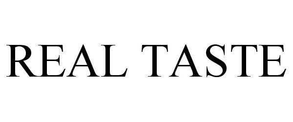 Trademark Logo REAL TASTE