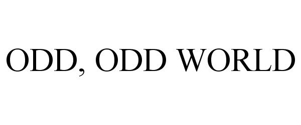Trademark Logo ODD, ODD WORLD
