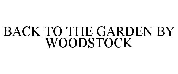  BACK TO THE GARDEN BY WOODSTOCK