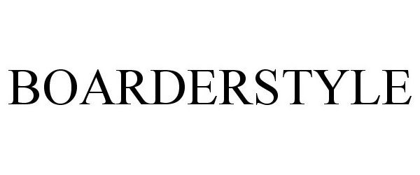 Trademark Logo BOARDERSTYLE
