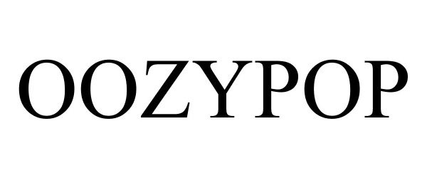 Trademark Logo OOZYPOP