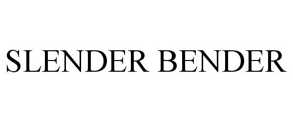 Trademark Logo SLENDER BENDER