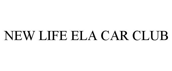  NEW LIFE ELA CAR CLUB