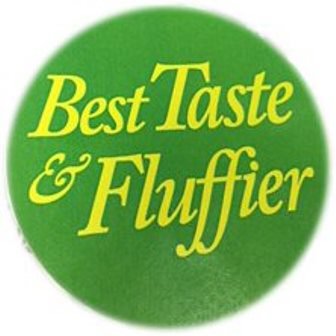  BEST TASTE &amp; FLUFFIER