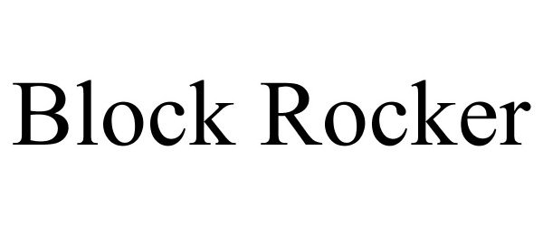 Trademark Logo BLOCK ROCKER