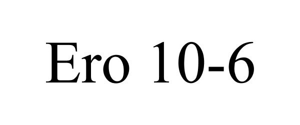 Trademark Logo ERO 10-6