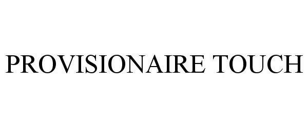  PROVISIONAIRE TOUCH