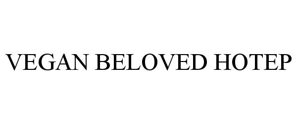 Trademark Logo VEGAN BELOVED HOTEP