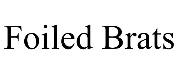 Trademark Logo FOILED BRATS