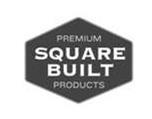 Trademark Logo PREMIUM SQUARE BUILT PRODUCTS