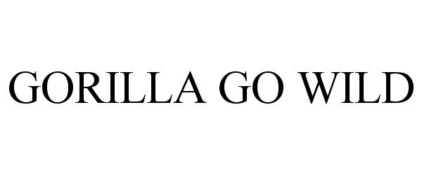 Trademark Logo GORILLA GO WILD