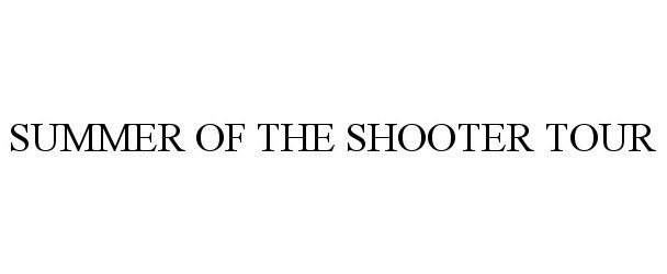 Trademark Logo SUMMER OF THE SHOOTER TOUR