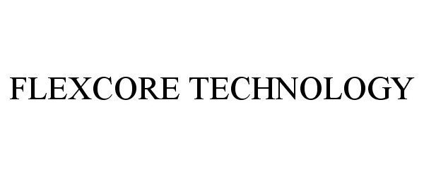 Trademark Logo FLEXCORE TECHNOLOGY