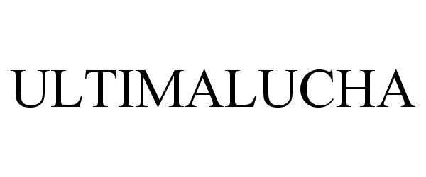 Trademark Logo ULTIMALUCHA