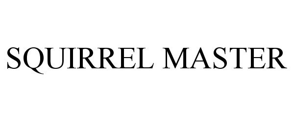 Trademark Logo SQUIRREL MASTER