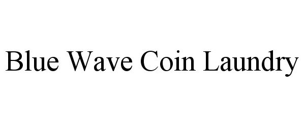Trademark Logo BLUE WAVE COIN LAUNDRY