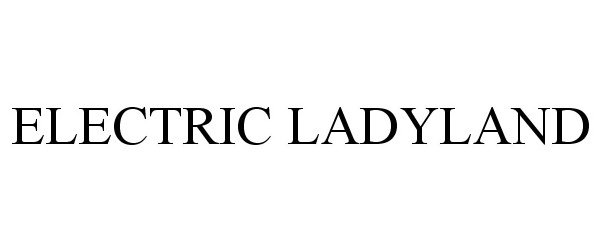 Trademark Logo ELECTRIC LADYLAND