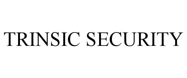 Trademark Logo TRINSIC SECURITY