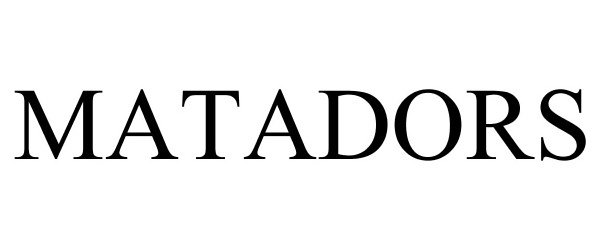 MATADORS