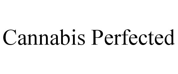  CANNABIS PERFECTED