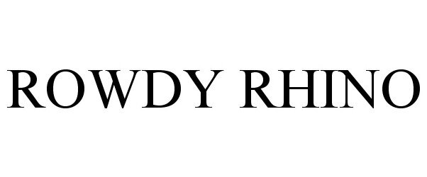 Trademark Logo ROWDY RHINO
