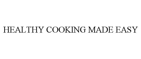  HEALTHY COOKING MADE EASY