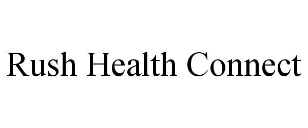 Trademark Logo RUSH HEALTH CONNECT