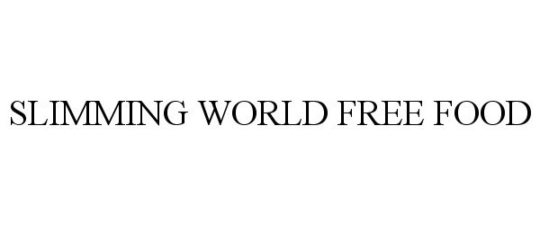 Trademark Logo SLIMMING WORLD FREE FOOD