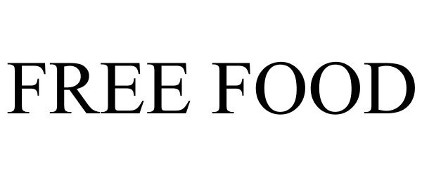 Trademark Logo FREE FOOD