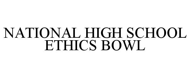  NATIONAL HIGH SCHOOL ETHICS BOWL