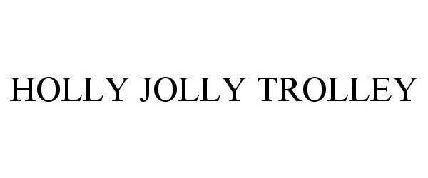  HOLLY JOLLY TROLLEY