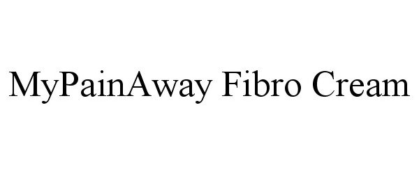 Trademark Logo MYPAINAWAY FIBRO CREAM
