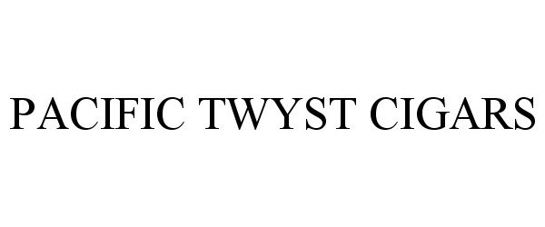 Trademark Logo PACIFIC TWYST CIGARS