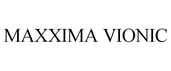 Trademark Logo MAXXIMA VIONIC