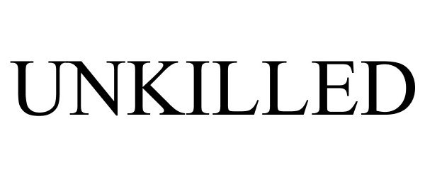 Trademark Logo UNKILLED