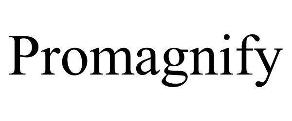 PROMAGNIFY