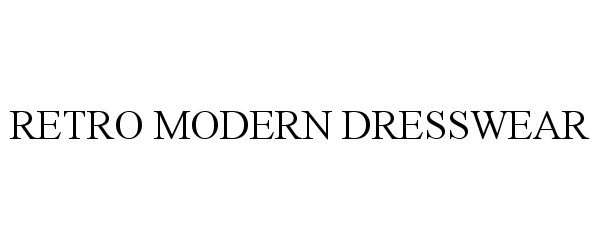 Trademark Logo RETRO MODERN DRESSWEAR