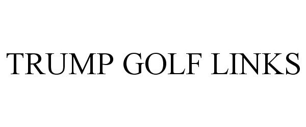 Trademark Logo TRUMP GOLF LINKS