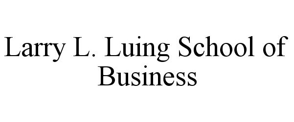  LARRY L. LUING SCHOOL OF BUSINESS
