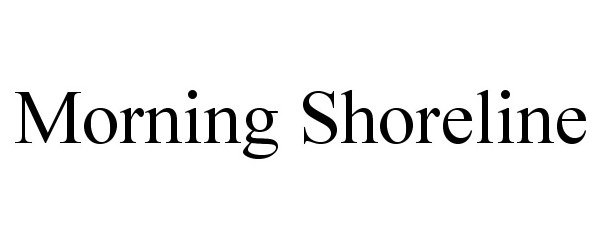 Trademark Logo MORNING SHORELINE