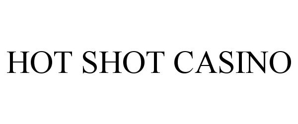  HOT SHOT CASINO