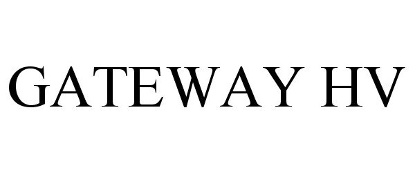 Trademark Logo GATEWAY HV