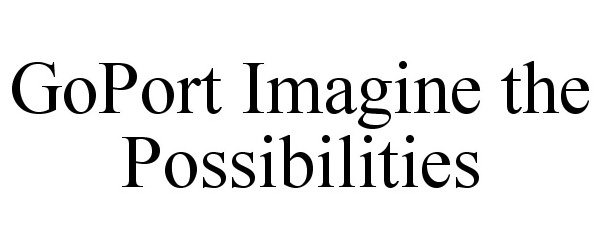  GOPORT IMAGINE THE POSSIBILITIES